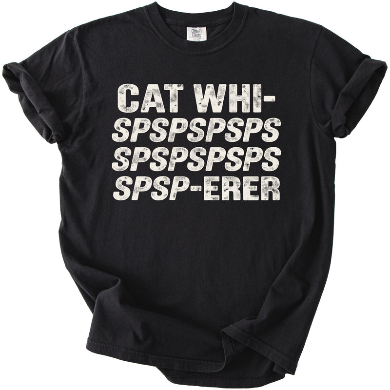 Black t-shirt with white distressed text reading "Cat Whi-spspspspspspspspspspsp-erer" centered on the chest.