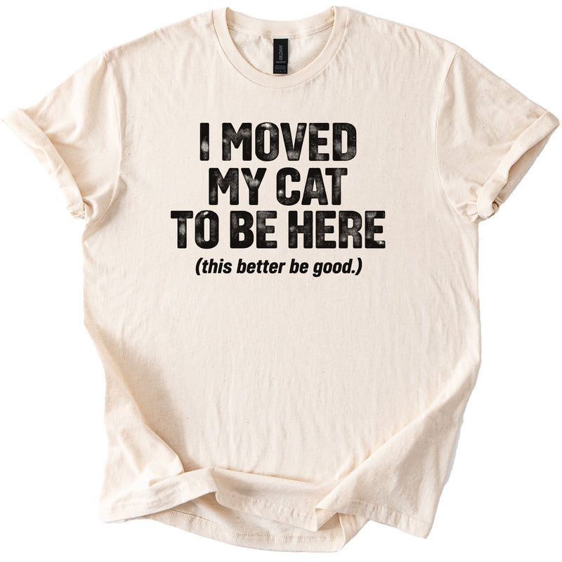 Moved My Cat Tee - Rogue Cat Club