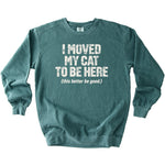 Moved My Cat Sweatshirt - Rogue Cat Club