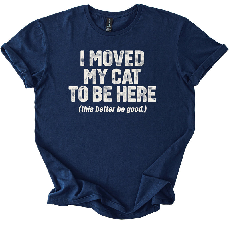 Moved My Cat Tee - Rogue Cat Club