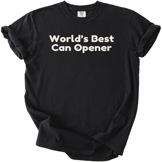 Black t-shirt with "World's Best Can Opener" text and a can opener graphic.
