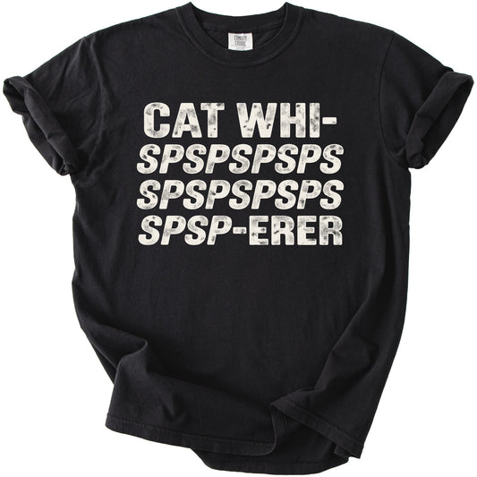 Black t-shirt with white distressed text reading "Cat Whi-spspspspspspspspspspsp-erer" centered on the chest.