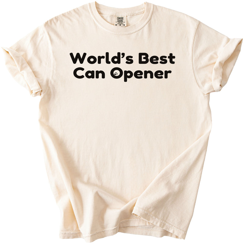 Cream t-shirt with black text "World's Best Can Opener" and a can opener graphic.