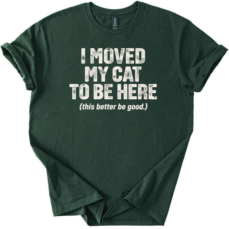 Moved My Cat Tee - Rogue Cat Club