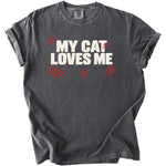Dark gray t-shirt with white "MY CAT LOVES ME" text and red claw marks.