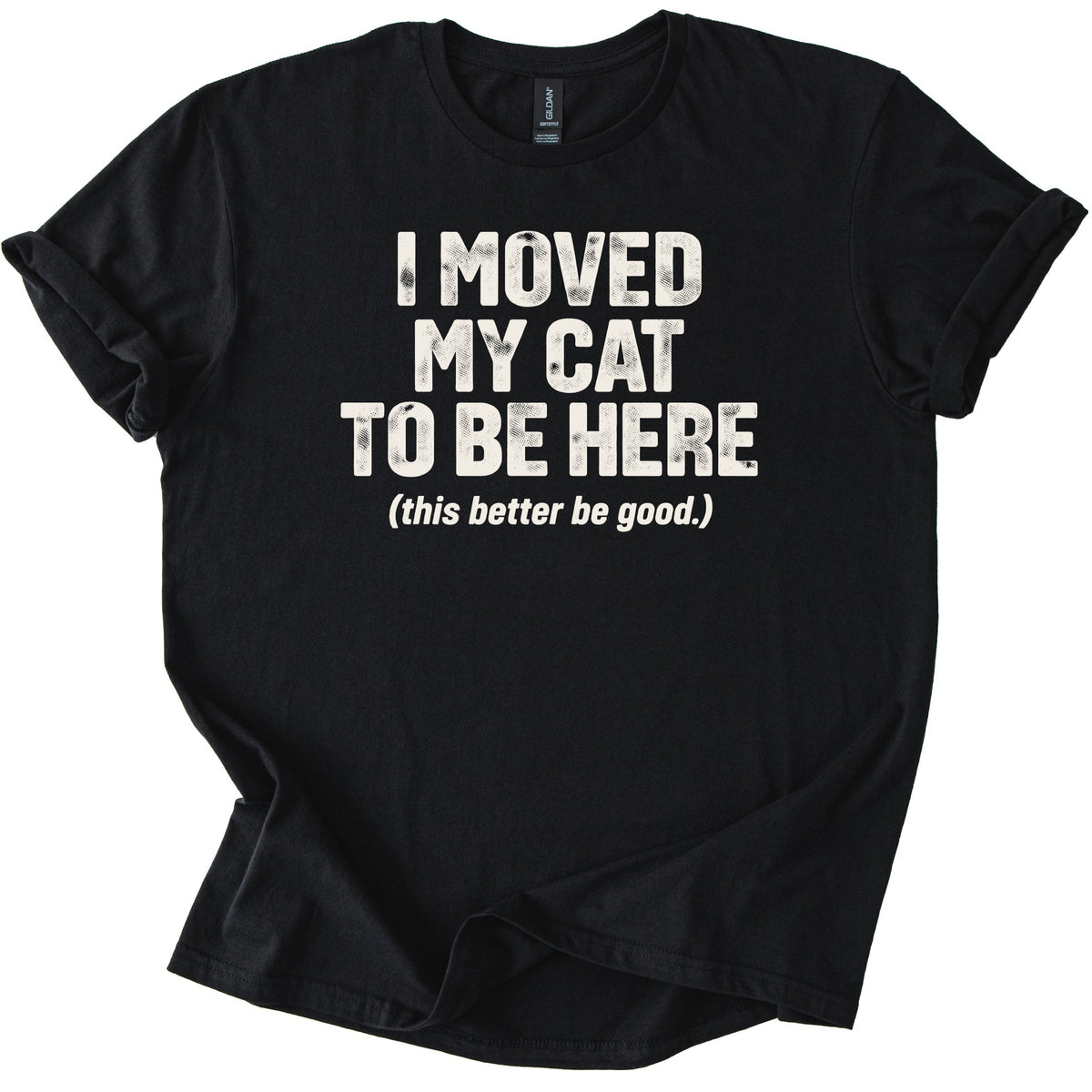 Moved My Cat Tee - Rogue Cat Club