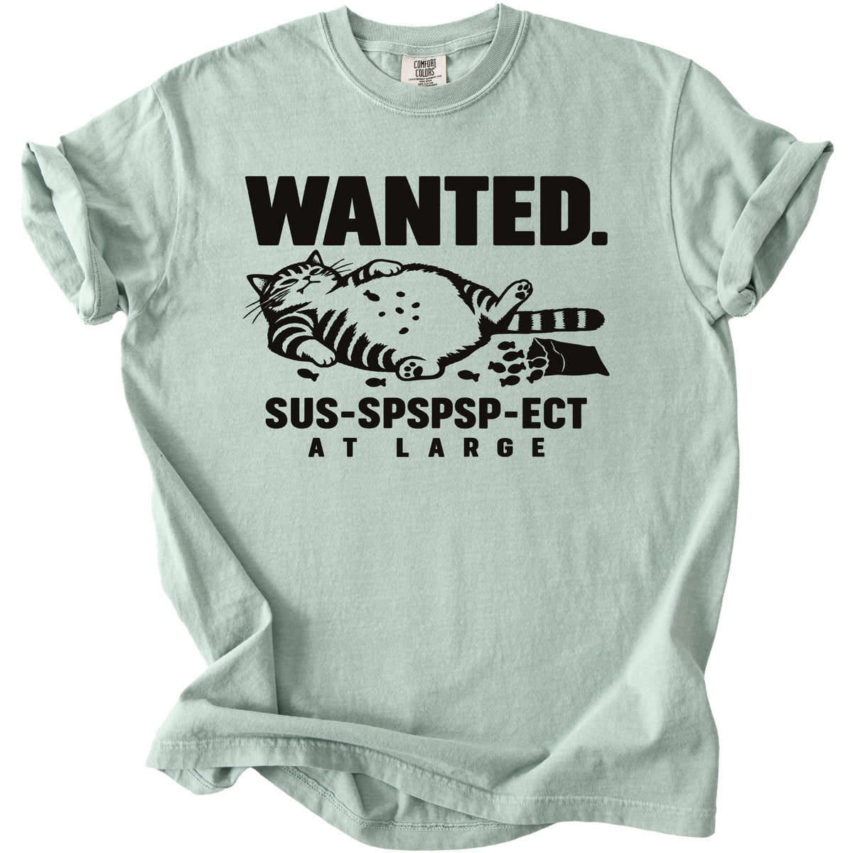 Light green t-shirt with "WANTED. SUS-SPSPSP-ECT AT LARGE" and a cat graphic.