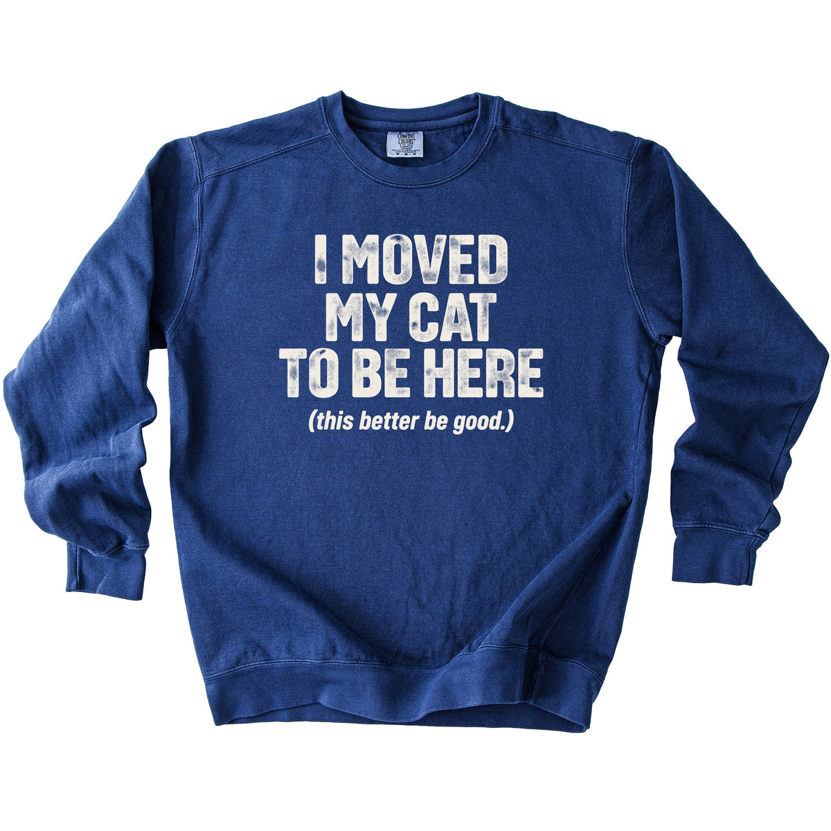 Moved My Cat Sweatshirt - Rogue Cat Club