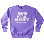 Moved My Cat Sweatshirt - Rogue Cat Club
