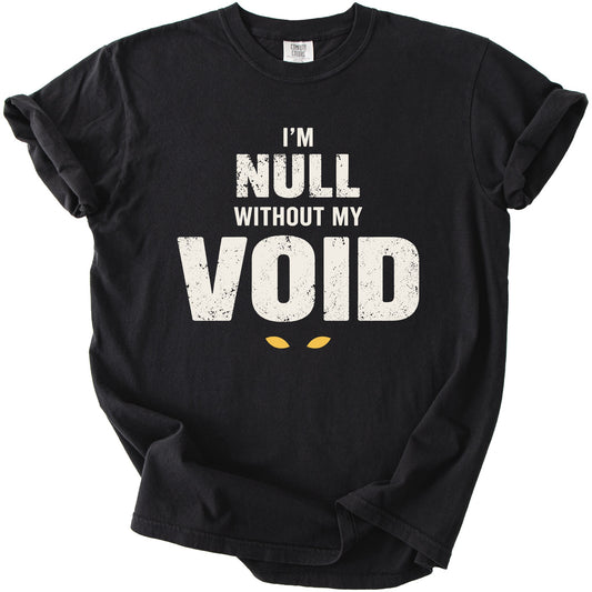 Black t-shirt with text "I'M NULL WITHOUT MY VOID" and two yellow eyes.