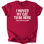 Moved My Cat Tee - Rogue Cat Club