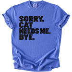 Cat Needs Me Tee - Rogue Cat Club