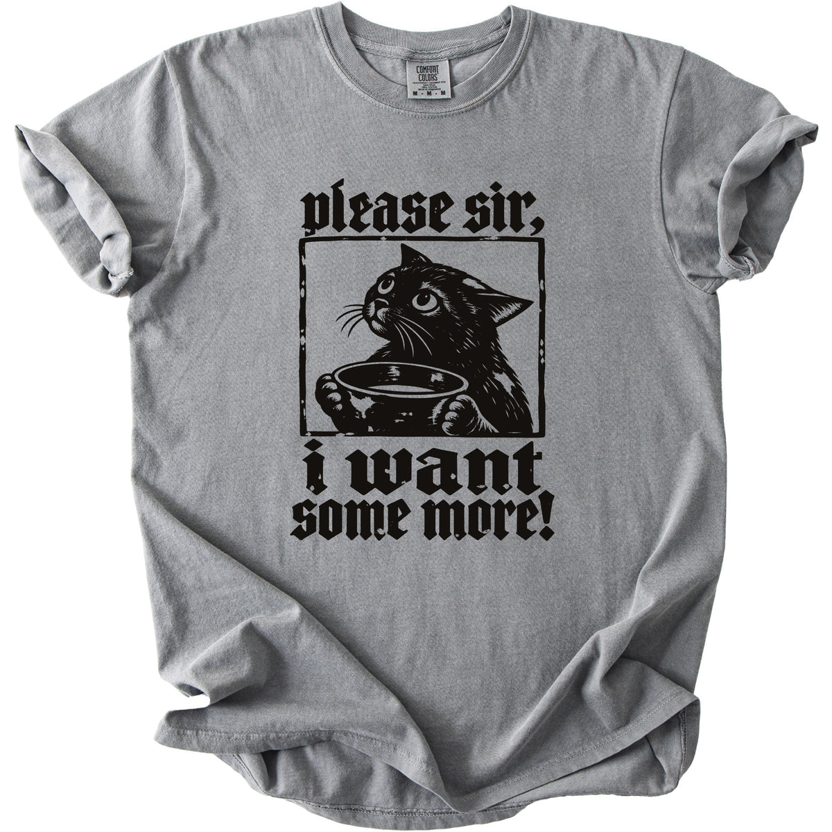 Gray t-shirt with black print: "please sir, i want some more!" and a cat.
