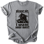 Gray t-shirt with black print: "please sir, i want some more!" and a cat.