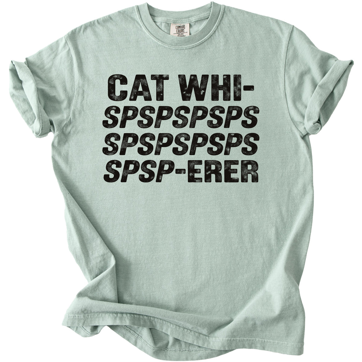 Light green t-shirt with black distressed text reading CAT WHISPSPSPSPSPSPSPSP-ERER across the chest.