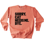 Cat Needs Me Sweatshirt - Rogue Cat Club