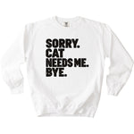Cat Needs Me Sweatshirt - Rogue Cat Club