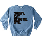 Cat Needs Me Sweatshirt - Rogue Cat Club