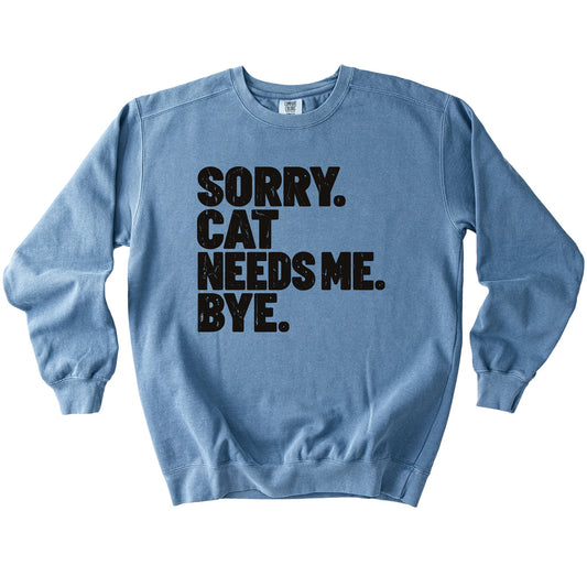 Cat Needs Me Sweatshirt - Rogue Cat Club
