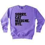 Cat Needs Me Sweatshirt - Rogue Cat Club