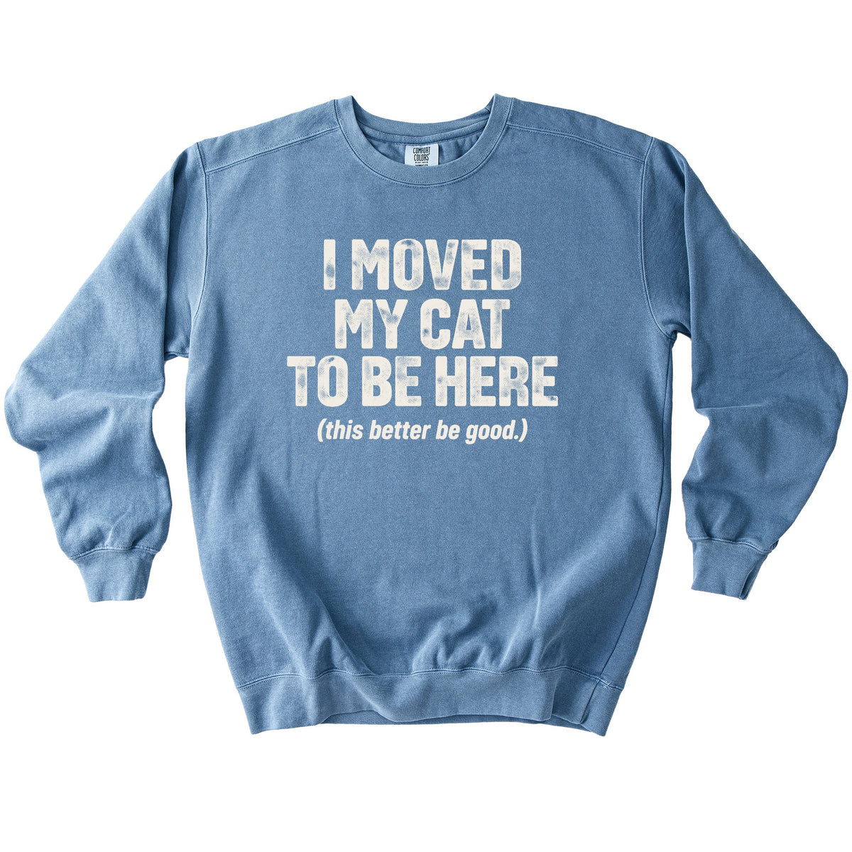 Moved My Cat Sweatshirt - Rogue Cat Club